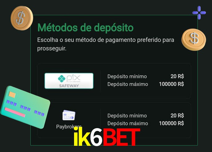 O cassino ik6bet oferece uma grande variedade de métodos de pagamento